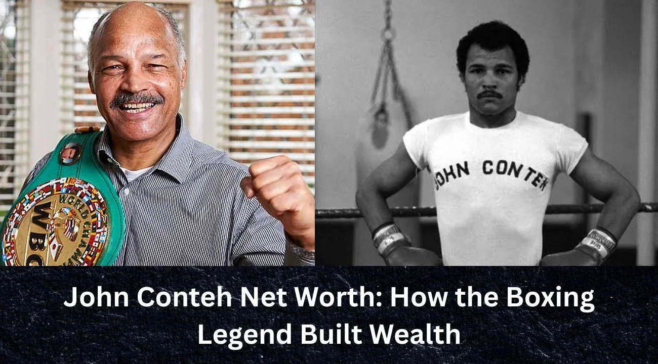 John Conteh Net Worth How the Boxing Legend Built Wealth