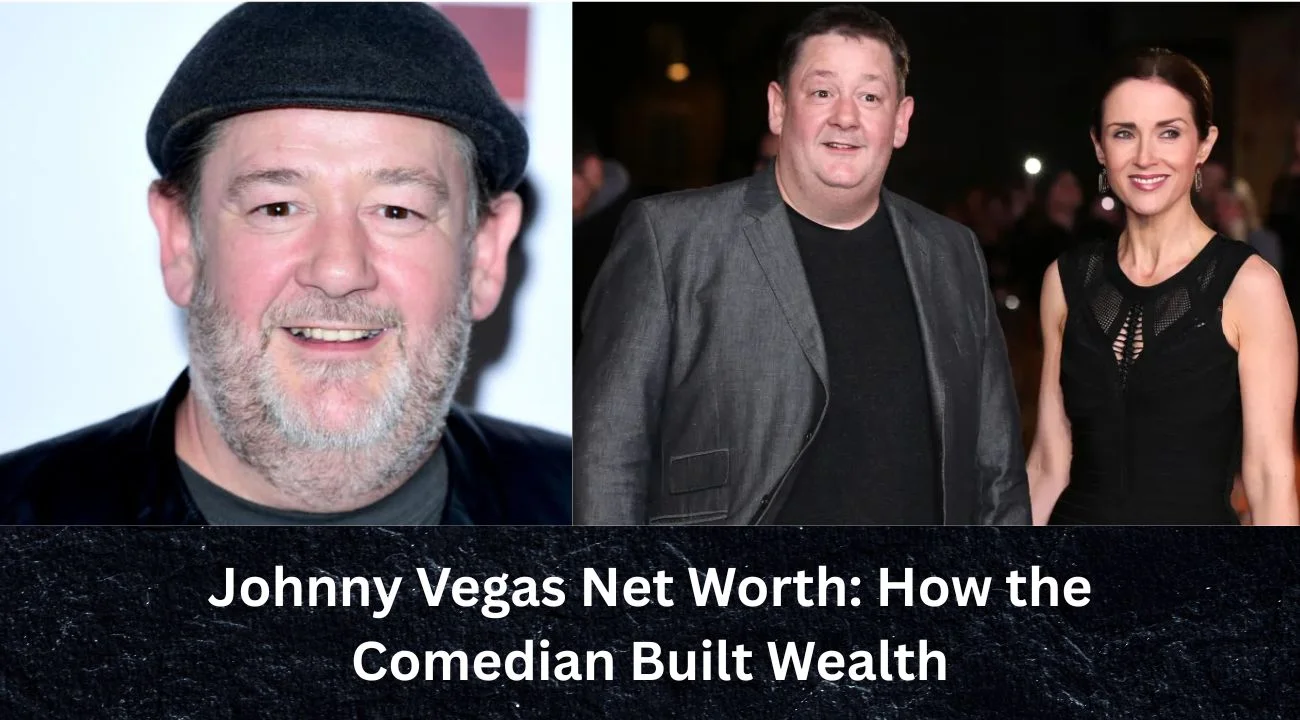 Johnny Vegas Net Worth How the Comedian Built Wealth